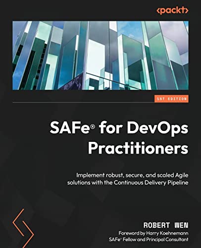 SAFe(R) for DevOps Practitioners: Implement robust, secure, and scaled Agile solutions with the Continuous Delivery Pipeline von Packt Publishing
