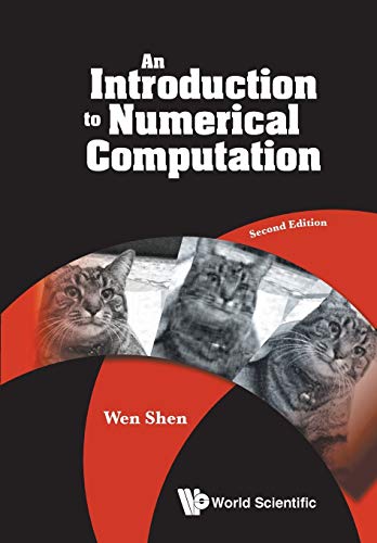 Introduction To Numerical Computation, An (Second Edition) von Scientific Publishing