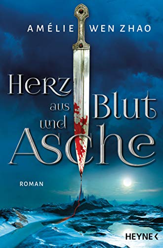 Herz aus Blut und Asche: Roman von HEYNE