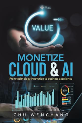 MONETIZE CLOUD & AI: From technology innovation to business excellence MONETIZE CLOUD & AI: From technology innovation to business excellence von Partridge Publishing Singapore