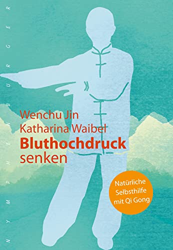 Bluthochdruck senken: Natürliche Selbsthilfe mit Qi Gong von Nymphenburger Verlag