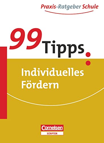 99 Tipps: Individuelles Fördern: Individuelles Fördern - Buch (99 Tipps: Praxis-Ratgeber Schule für die Sekundarstufe I und II)