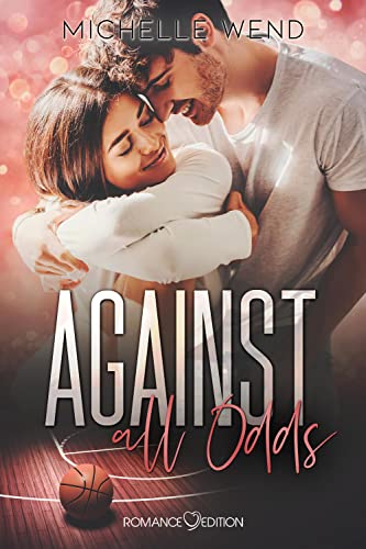 Against all Odds (Against Reihe, Band 2) von Romance Edition