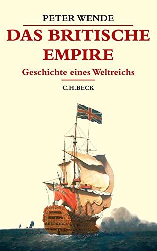 Das Britische Empire: Geschichte eines Weltreichs (Beck's Historische Bibliothek) von C.H.Beck