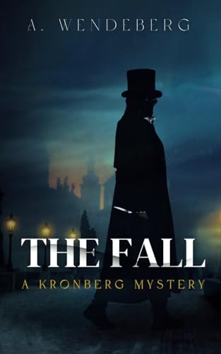 The Fall: A Dark Victorian Crime Novel (Anna Kronberg Mysteries, Band 2) von Annelie Wendeberg