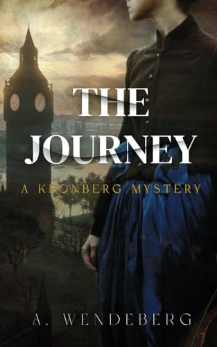 The Journey: A Dark Victorian Crime Novel (Anna Kronberg Mysteries, Band 3) von Annelie Wendeberg