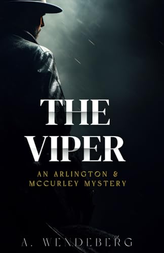 The Viper: A Dark Victorian Crime Novel (Arlington & McCurley Mysteries, Band 3) von Annelie Wendeberg