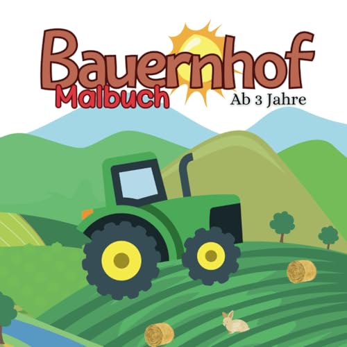 Bauernhof Malbuch ab 3 Jahre: Ausmalbuch mit 35 Motiven zum und Ausmalen von Independently published