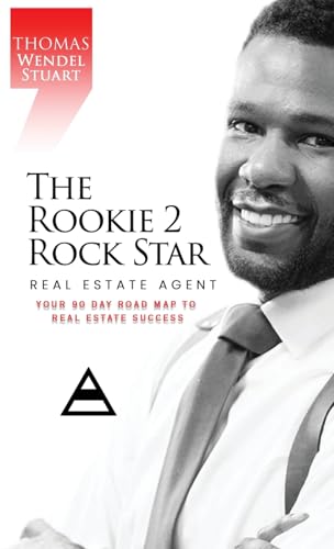 THE ROOKIE 2 ROCK STAR REAL ESTATE AGENT: Your 90 Day Road Map To Real Estate Success von Amz Book Publishing Services