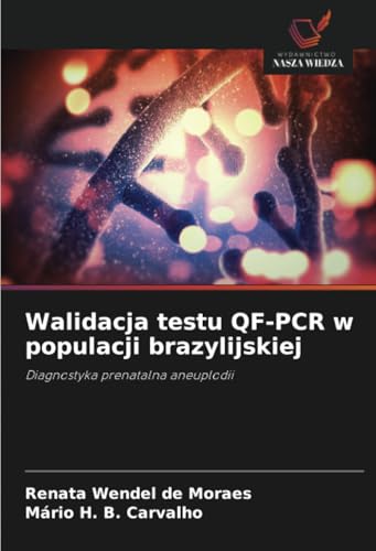 Walidacja testu QF-PCR w populacji brazylijskiej: Diagnostyka prenatalna aneuplodii