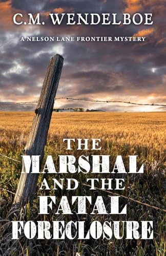 The Marshal and the Fatal Foreclosure (Nelson Lane Frontier Mystery, Band 4) von Encircle Publications, LLC