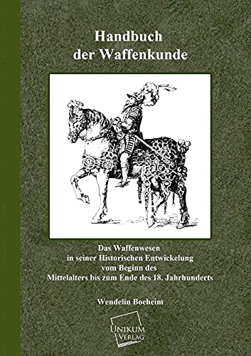 Handbuch der Waffenkunde: Das Waffenwesen in seiner historischen Entwicklung