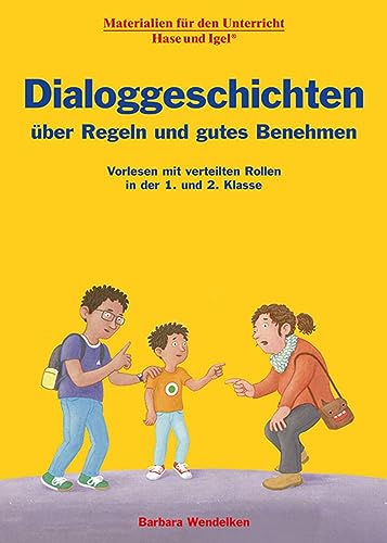 Dialoggeschichten über Regeln und gutes Benehmen: Vorlesen mit verteilten Rollen in der 1. und 2. Klasse von Hase und Igel Verlag GmbH