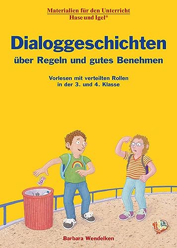 Dialoggeschichten über Regeln und gutes Benehmen: Vorlesen mit verteilten Rollen in der 3. und 4. Klasse von Hase und Igel Verlag