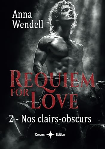 Requiem - Nos clairs-obscurs: (new romance musique et biker) (Requiem for love, Band 2) von Dreams édition