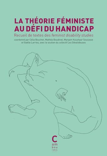 La théorie féministe au défi du handicap: Recueil de textes des feminist disability studies von CAMBOURAKIS