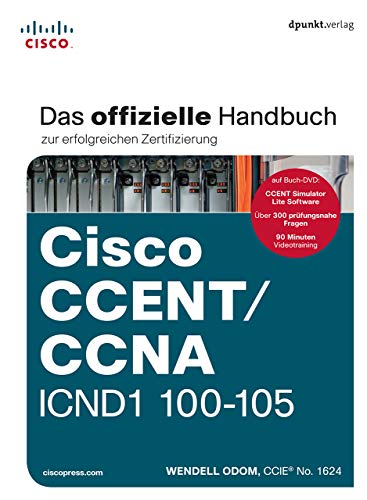 Cisco CCENT/CCNA ICND1 100-105: Das offizielle Handbuch zur erfolgreichen Zertifizierung von Dpunkt.Verlag GmbH