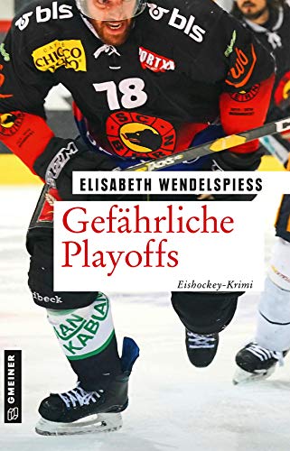 Gefährliche Playoffs: Eishockey-Krimi (Tödliches Eishockey) (Kriminalromane im GMEINER-Verlag)