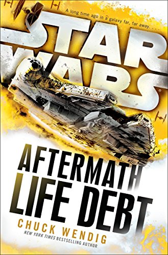 Star Wars: Aftermath: Life Debt: Wendig Chuck (Aftermath, 2)
