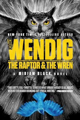 The Raptor & the Wren (Volume 5) (Miriam Black, Band 5)