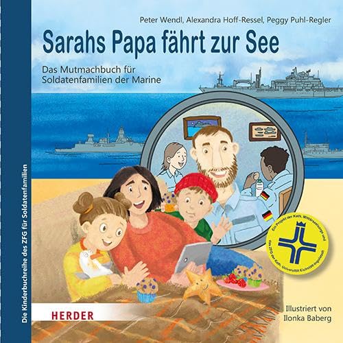Sarahs Papa fährt zur See: Das Mutmachbuch für Soldatenfamilien der Marine von Verlag Herder