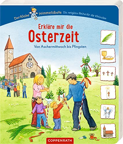 Erkläre mir die Osterzeit: Von Aschermittwoch bis Pfingsten (Der Kleine Himmelsbote) von COPPENRATH, MÜNSTER