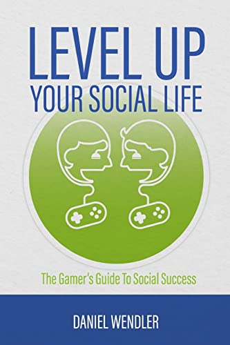 Level Up Your Social Life: The Gamer's Guide To Social Success