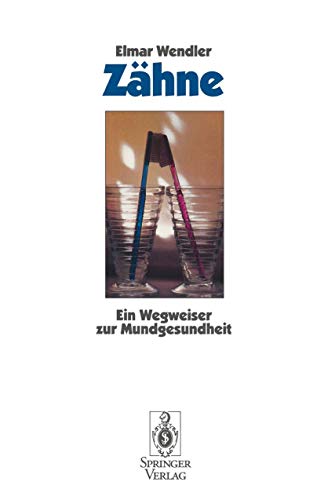 Zähne: Ein Wegweiser zur Mundgesundheit (German Edition)