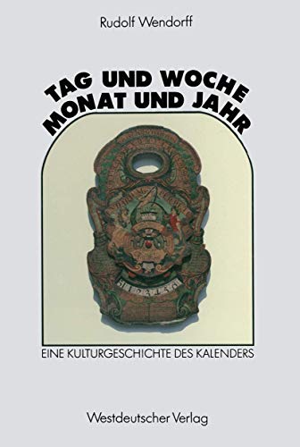 Tag und Woche, Monat und Jahr: Eine Kulturgeschichte des Kalenders (German Edition) von VS Verlag für Sozialwissenschaften