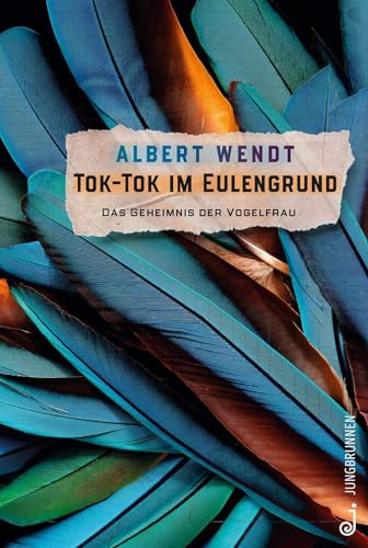 Tok-Tok im Eulengrund: Das Geheimnis der Vogelfrau von Jungbrunnen Verlag