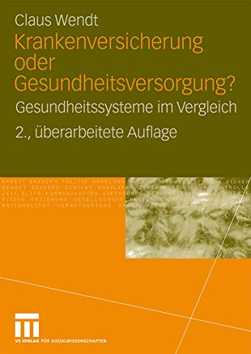 Krankenversicherung oder Gesundheitsversorgung?: Gesundheitssysteme im Vergleich