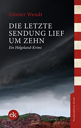 Die letzte Sendung lief um zehn: Ein Helgoland-Krimi