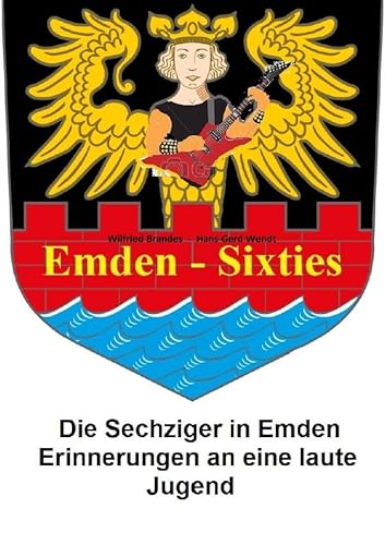 Emden Sixties: Die Sechziger in Emden von epubli