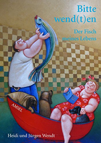 Bitte wend(t)en: Der Fisch meines Lebens von Books on Demand