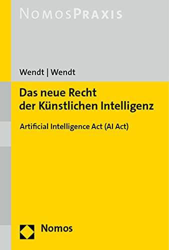 Das neue Recht der Künstlichen Intelligenz: Artificial Intelligence Act (AI Act) von Nomos