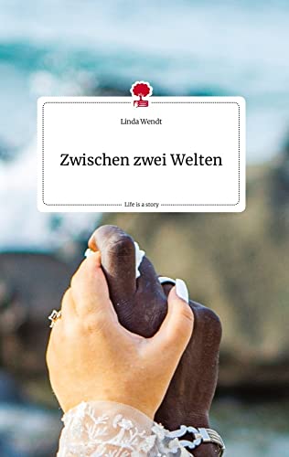 Zwischen zwei Welten. Life is a Story - story.one von story.one publishing