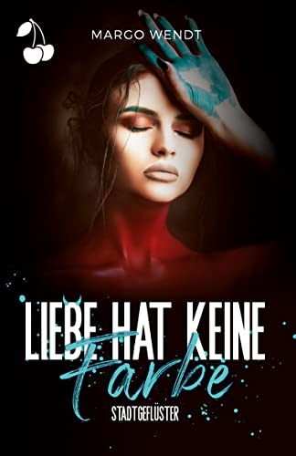 Liebe hat keine Farbe von Cherry Publishing