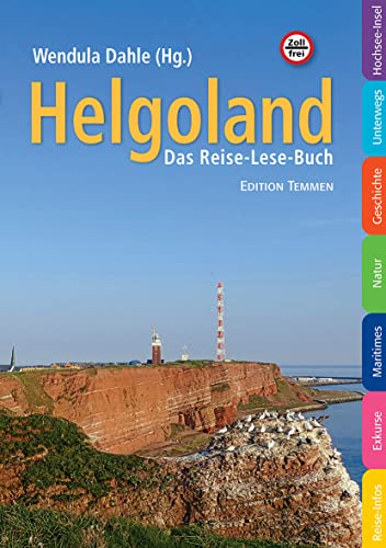 Helgoland Das Reise-Lese-Buch: Das Reise- und Lesebuch für die Insel