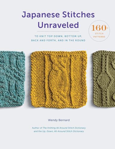 Japanese Stitches Unraveled: 160+ Stitch Patterns to Knit Top Down, Bottom Up, Back and Forth, and In the Round (Stitch Dictionary) von Abrams Books
