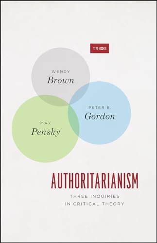 Authoritarianism: Three Inquiries in Critical Theory (TRIOS)