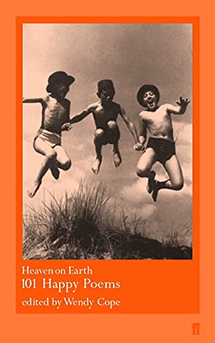 Heaven on Earth: 101 Happy Poems von Faber & Faber
