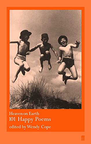 Heaven on Earth: 101 Happy Poems