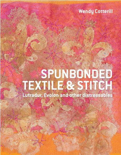 Spunbonded Textile and Stitch: Lutradur, Evolon and other Distressables von Batsford Books