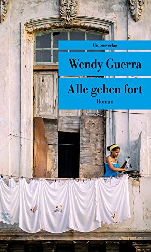 Alle gehen fort (Unionsverlag Taschenbücher): Roman