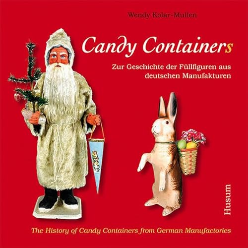 Zur Geschichte der Füllfiguren aus deutschen Manufakturen The History of Candy Containers from German Manufatories Zur Geschichte der Füllfiguren aus deutschen Manufakturen The History of Candy Containers from German Manufatories