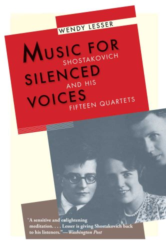 Music for Silenced Voices: Shostakovich and His Fifteen Quartets von Yale University Press