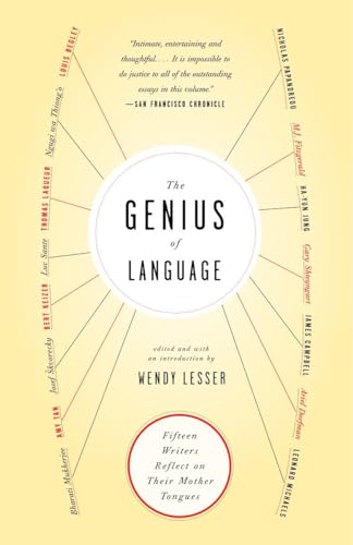 The Genius of Language: Fifteen Writers Reflect on Their Mother Tongue The Genius of Language: Fifteen Writers Reflect on Their Mother Tongue