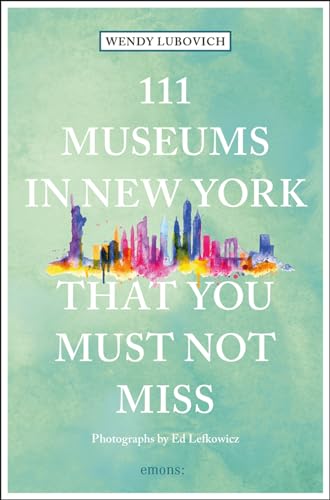 111 Museums in New York That You Must Not Miss: Travel Guide (111 Places ...) von Emons Publishers