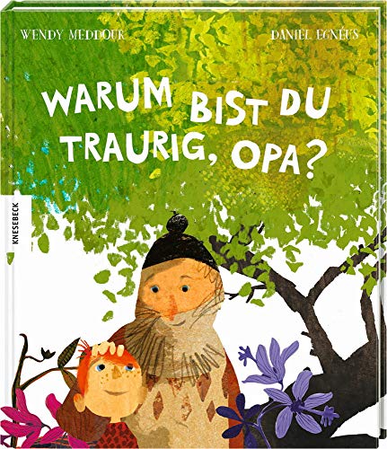 Warum bist du traurig, Opa?: Ein Vorlese-Buch zum Thema Tod, Trauern und Erinnerung ab 5 Jahren