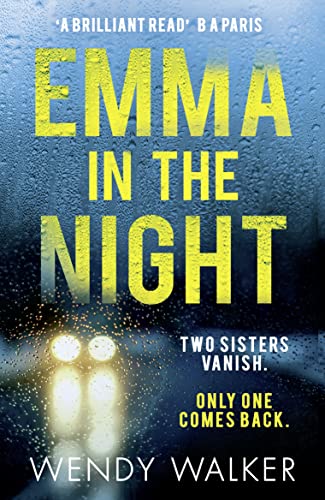 Emma in the Night: The bestselling new gripping thriller from the author of All is Not Forgotten